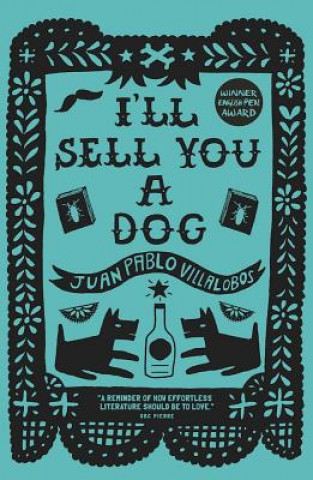 Carte I'll Sell You a Dog Juan Pablo Villalobos