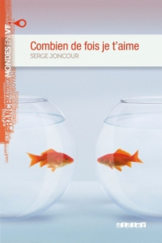 Kniha MONDES EN VF Combien De Fois Je T'Aime Serge Joncour