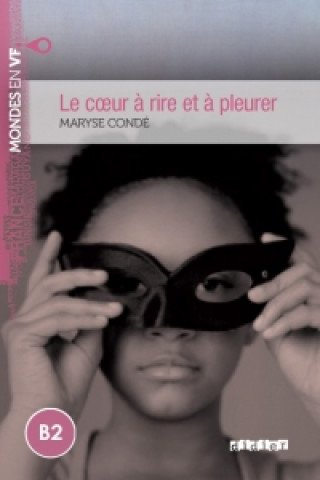 Книга Le coeur a rire et a pleurer (B2) Maryse Conde