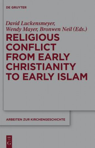 Kniha Religious Conflict from Early Christianity to the Rise of Islam Wendy Mayer