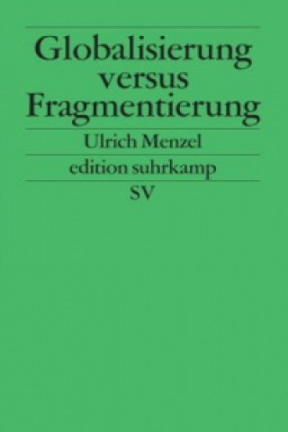 Kniha Globalisierung versus Fragmentierung Ulrich Menzel