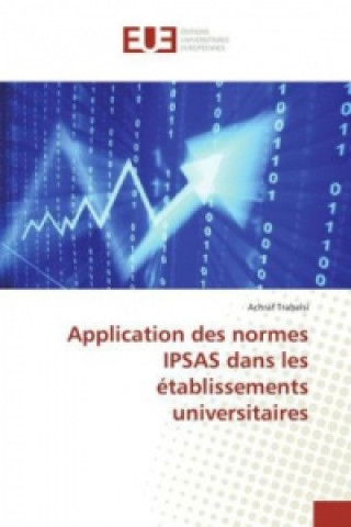 Könyv Application des normes IPSAS dans les établissements universitaires Achraf Trabelsi