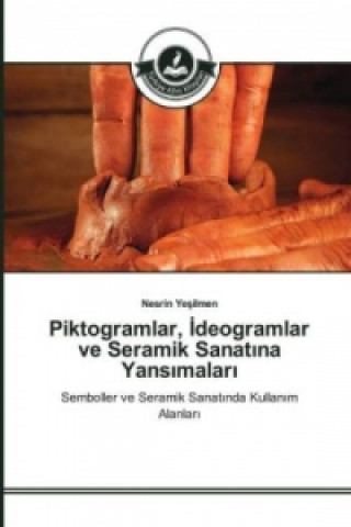 Kniha Piktogramlar, _deogramlar ve Seramik Sanat_na Yans_malar_ Nesrin Yesilmen