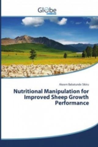 Libro Nutritional Manipulation for Improved Sheep Growth Performance Akeem Babatunde Sikiru