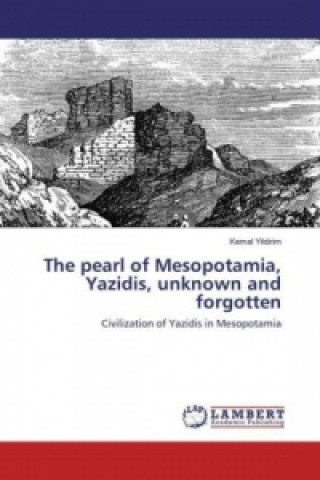 Book The pearl of Mesopotamia, Yazidis, unknown and forgotten Kemal Yildirim