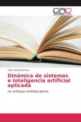 Książka Dinámica de sistemas e inteligencia artificial aplicada Víctor Daniel Gil Vera