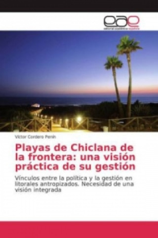 Kniha Playas de Chiclana de la frontera: una visión práctica de su gestión Víctor Cordero Penín