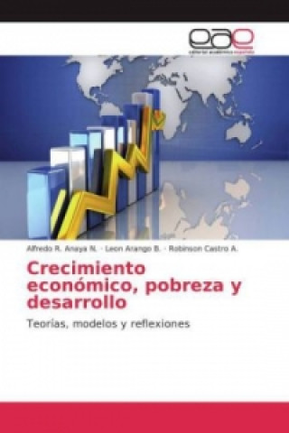 Kniha Crecimiento económico, pobreza y desarrollo Alfredo R. Anaya N.