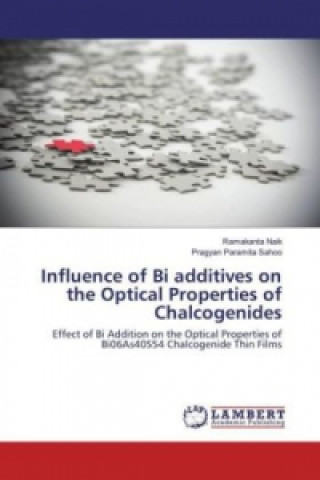 Carte Influence of Bi additives on the Optical Properties of Chalcogenides Ramakanta Naik