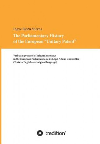 Книга Parliamentary History of the European Unitary Patent Ingve Bjorn Stjerna