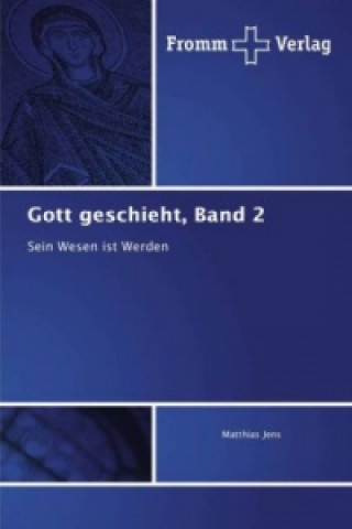 Kniha Gott geschieht, Band 2 Matthias Jens