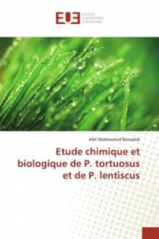 Kniha Etude chimique et biologique de P. tortuosus et de P. lentiscus Afef Abdelwahed Bessadok