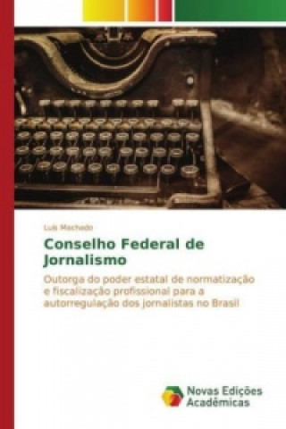 Kniha Conselho Federal de Jornalismo Luis Machado