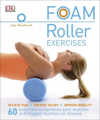 Knjiga Foam Roller Exercises Sam Woodworth
