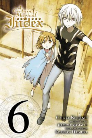 Könyv Certain Magical Index, Vol. 6 (manga) Kazuma Kamachi