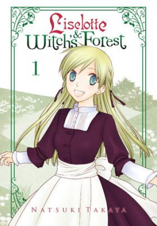 Kniha Liselotte & Witch's Forest, Vol. 1 Natsuki Takaya