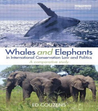 Knjiga Whales and Elephants in International Conservation Law and Politics Ed Couzens