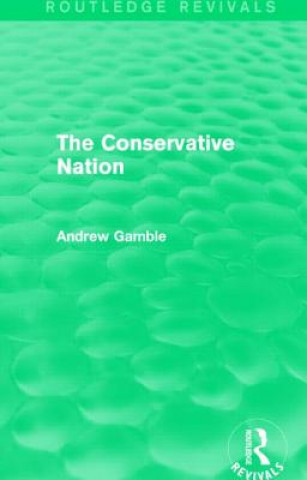 Książka Conservative Nation (Routledge Revivals) Andrew Gamble