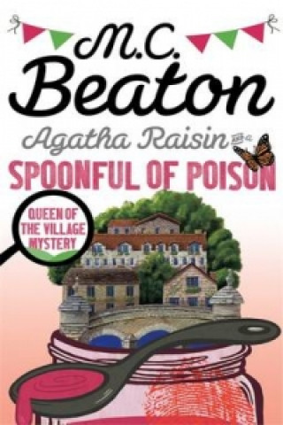 Kniha Agatha Raisin and a Spoonful of Poison M C Beaton