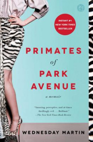 Kniha Primates of Park Avenue Wednesday Martin