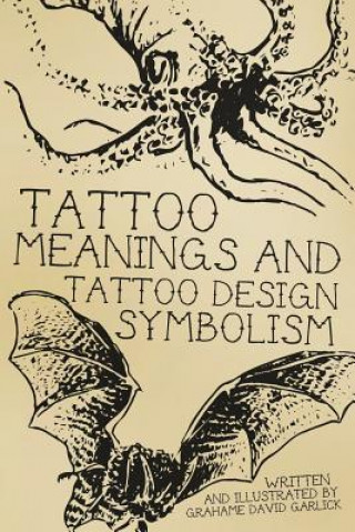 Книга Tattoo Meanings & Tattoo Design Symbolism MR Grahame David Garlick