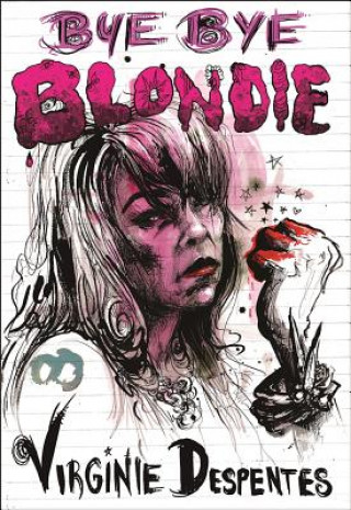 Книга Bye Bye Blondie Virginie Despentes