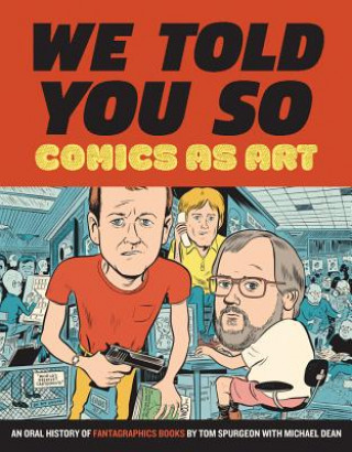 Buch Comics As Art: We Told You So Tom Spurgeon