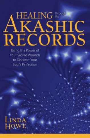 Book Healing Through the Akashic Records Linda Howe