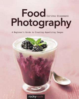Книга Food Photography Corinna Gissemann