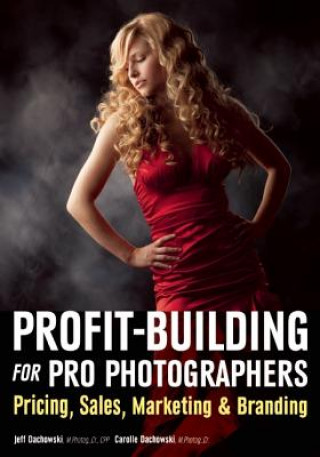 Kniha Profit Building For Pro Photographers Carolle Dachowski