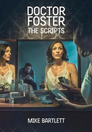 Kniha Doctor Foster: The Scripts Mike Bartlett