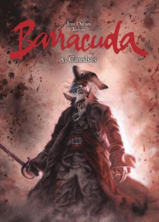 Kniha Barracuda Vol. 5: Cannibals Jean Dufaux