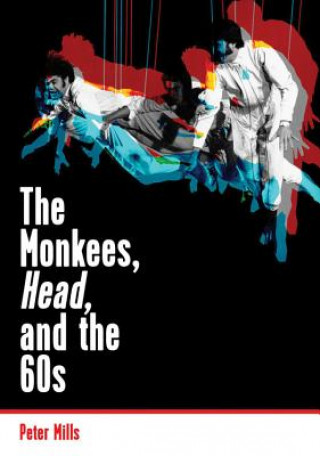 Carte Monkees, Head, and the 60s Peter Mills
