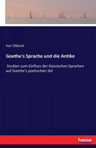 Buch Goethe's Sprache und die Antike Karl Olbrich