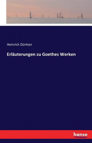 Kniha Erlauterungen zu Goethes Werken Heinrich Duntzer