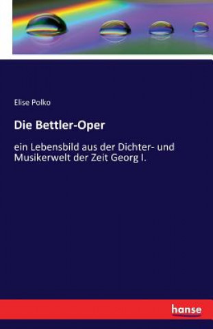 Kniha Bettler-Oper Elise Polko