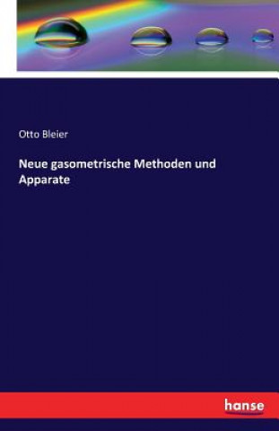 Книга Neue gasometrische Methoden und Apparate Otto Bleier