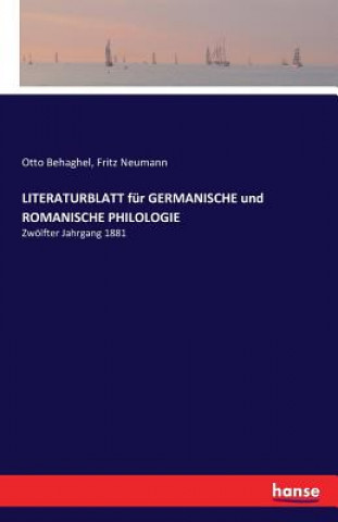 Книга LITERATURBLATT fur GERMANISCHE und ROMANISCHE PHILOLOGIE Otto Behaghel