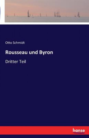 Carte Rousseau und Byron Otto Schmidt