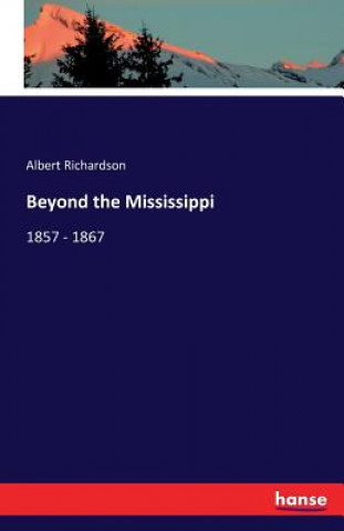 Kniha Beyond the Mississippi Albert Richardson