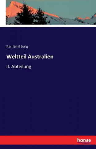 Knjiga Weltteil Australien Karl Emil Jung