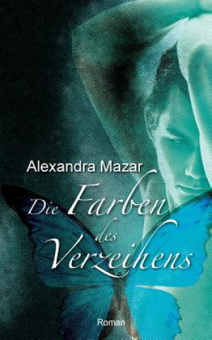 Könyv Farben des Verzeihens Alexandra Mazar