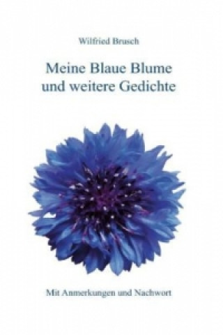 Książka Meine Blaue Blume und weitere Gedichte Wilfried Brusch