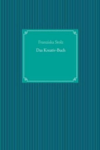 Kniha Das Kreativ-Buch Franziska Stolz
