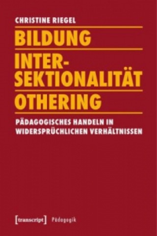 Kniha Bildung - Intersektionalität - Othering Christine Riegel