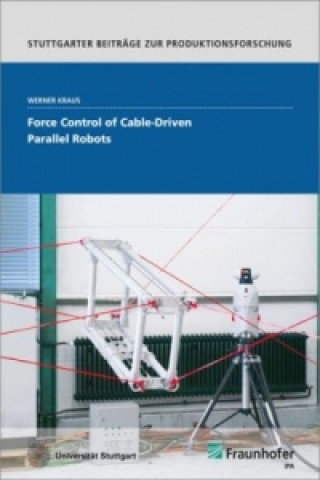 Kniha Force Control of Cable-Driven Parallel Robots. Werner Kraus