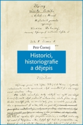 Carte Historici, historiografie a dějepis Petr Čornej