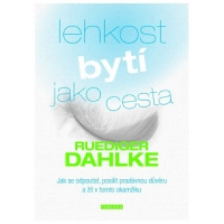 Kniha Lehkost bytí jako cesta Ruediger Dahlke