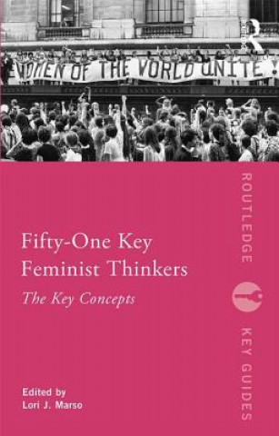 Kniha Fifty-One Key Feminist Thinkers Lori Marso