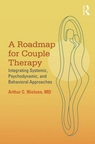 Könyv Roadmap for Couple Therapy Arthur C. Nielsen